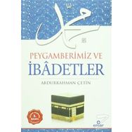 Peygamberimiz ve İbadetler - Abdurrahman Çetin