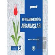 Peygamberimizin Arkadaşları - Peygamberimiz Serisi 2 - Adnan Demircan