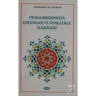 Peygamberimizin Çocuklar ve Gençlerle İlişkileri - Muhammed Ali Çınarani