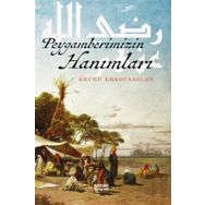 Peygamberimizin Hanımları - Recep Erkocaaslan