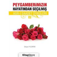 PEYGAMBERIMIZIN HAYATINDAN SEÇILMIŞ ASR-I SAADET ÖYKÜLERI - 2 - SELÇUK YILDIRIM