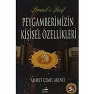 Peygamberimizin Kişisel Özellikleri - Ahmet Cemil Akıncı