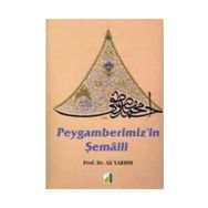 Peygamberimiz'in Şemaili / Ali Yıldırım