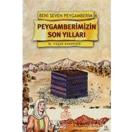 PEYGAMBERIMIZIN SON YILLARI - M. YAŞAR KANDEMIR
