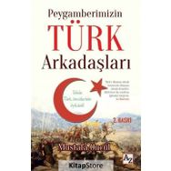Peygamberimizin Türk Arkadaşları - Mustafa Öncül