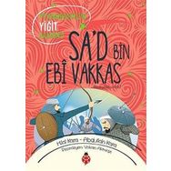 Peygamberimizin Yiğit Arkadaşı Sa'd Bin Ebi Vakkas - Abdullah Kara