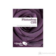 PHOTOSHOP CS5 IN SIMPLE STEPS EASY TO FOLLOW - STEP-BY-STEP TASKS - IN FULL COLOUR - LOUIS BENJAMIN
