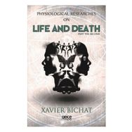 Physiological Researches On Life And Death - Part 2 - Xavier Bichat