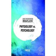 Physiology vs. Physiology-Ivan Petrovich Pavlov