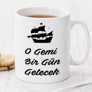 Pi İthalat Pi236 O Gemi Bir Gün Gelecek Kişiye Özel Sihirli Kupa