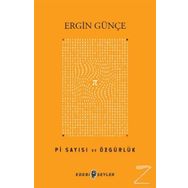 Pi Sayısı ve Özgürlük - Ergin Günçe