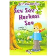 Pia Çocuk Yayınları Sev Sev Herkesi Sev