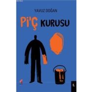 Pi'ç Kurusu - Yavuz Doğan
