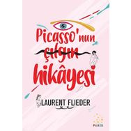 Picasso'nun Çılgın Hikayesi - Laurent Flieder