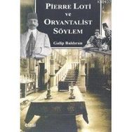 PIERRE LOTI VE ORYANTALIST SÖYLEM - GALIP BALDIRAN