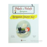 Pikolo ile Felsefe Öğreniyorum Bergamot Uyuyor Mu? - Michel Piquemal - Thomas Baas