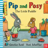 Pip And Posy The Little Puddle Hb-Nosy Crow Publishing