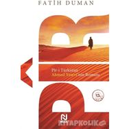 Pir-i Türkistan Ahmet Yesevi’nin Romanı - Fatih Duman