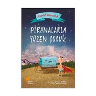 Piranalarla Yüzen Çocuk - David Almond