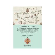 Piri Reis’in Kalemi ve Türk Kartograflarının Çizgileriyle Sicilya Adası - Cevat Ülkekul