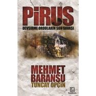 PIRUS DEVŞIRME ORDULARIN SON SAVAŞI - GENEL
