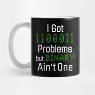 Pixxa 99 Problems But Binary Ain't One Programlama Kupa Bardak