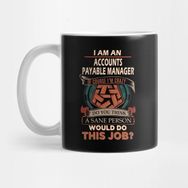 Pixxa Accounts Payable Manager T Shirt - Custom Graphic Sane Person Gift Item Tee Kupa Bardak