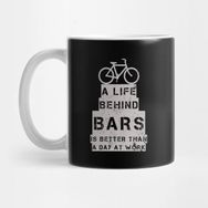 Pixxa Best Cyclist Shirt | Life Behind Bars Better Than Work Gift Kupa Bardak
