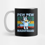 Pixxa Bluey Pew Pew Bluey Madafakas Kupa Bardak