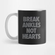 Pixxa Break Ankles Not Hearts Kupa Bardak