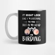 Pixxa But In My Head I'm Birding Funny Birdwatching Gift Kupa Bardak