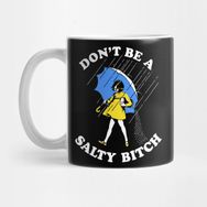 Pixxa Dont Be A Salty Bitch Kupa Bardak