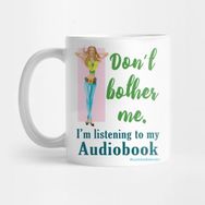 Pixxa Don't Bother Me. I'm Listening To My Audiobook Kupa Bardak