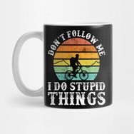 Pixxa Don't Follow Me I Do Stupid Things Vintage Mountain Biking Kupa Bardak