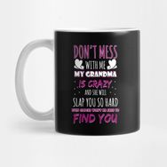 Pixxa Dont Mess With Me My Grandma Is Crazy Family T Shirt Kupa Bardak