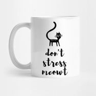 Pixxa Don't Stress Meowt Best Design For Cats Lovers Kupa Bardak