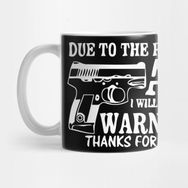 Pixxa Due To The Rising Cost Of Ammo I Will No Longer Provide A Warning Shots Kupa Bardak