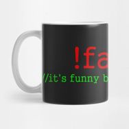 Pixxa !false Its Funny Becasue Its True Programlama Kupa Bardak