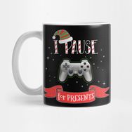 Pixxa Funny Christmas Gamer I Pause For Presents Gaming Gift Kupa Bardak