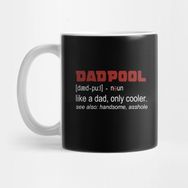 Pixxa Funny Dadpool Like A Dad Only Cooler See Also Handsome Kupa Bardak