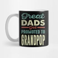 Pixxa Great Dads Get Promoted To Grandpop Grandpa Gift Men Kupa Bardak