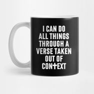 Pixxa I Can Do All Things Through A Verse Taken Out Of Context Kupa Bardak