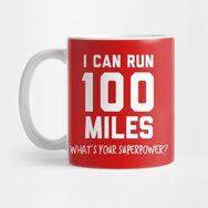Pixxa I Can Run 100 Miles, What's Your Superpower? Kupa Bardak