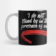 Pixxa I Do Not Stand By In The Presence Of Evil Kupa Bardak