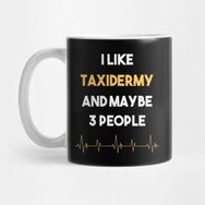 Pixxa I Like 3 People And Taxidermy Taxidermist Kupa Bardak