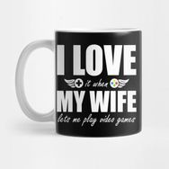 Pixxa I Love It When My Wife Lets Me Play Video Games Gamer Kupa Bardak