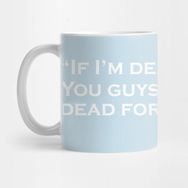 Pixxa If Im Dead Kupa Bardak