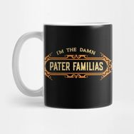 Pixxa Iâ€™m The Damn Pater Familias (Father Of The Family) Kupa