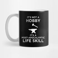 Pixxa It's Not A Hobby Funny Blacksmithing Design Kupa Bardak