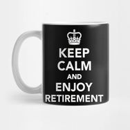 Pixxa Keep Calm And Enjoy Retirment Kupa Bardak